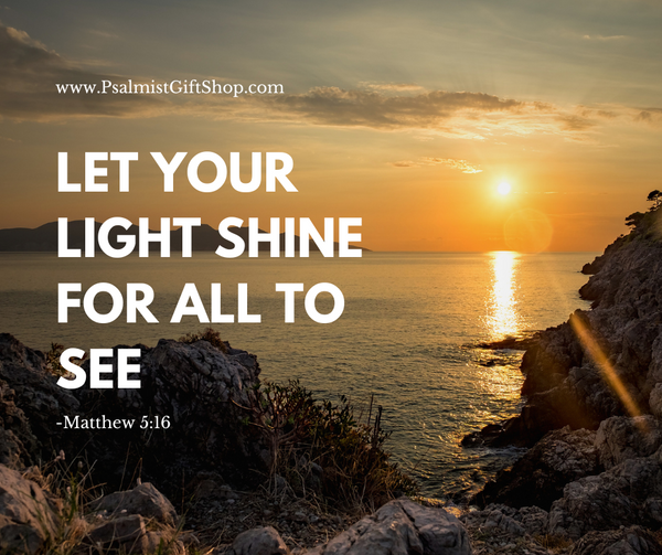 Let Your Light Shine: Embracing the Power of Matthew 5:16