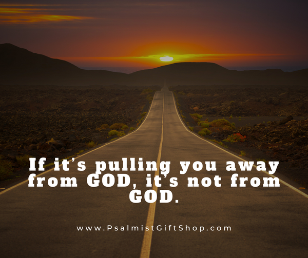 Discerning the Divine: If It's Pulling You Away from God, It's Not from God