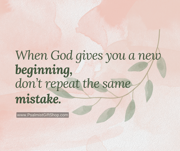 Embracing the Gift of New Beginnings: Learning from Past Mistakes