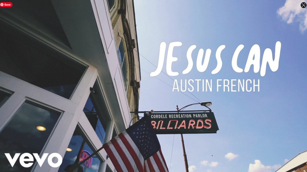 Austin French - Jesus Can (Official Lyric Video)