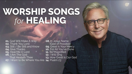 Don Moen Worship Songs for Healing Playlist