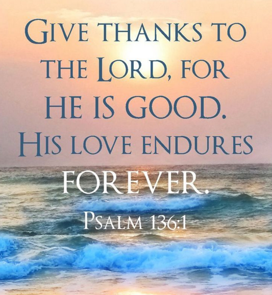 Why Gratitude Changes Everything: Living Out Psalm 136:1 Daily