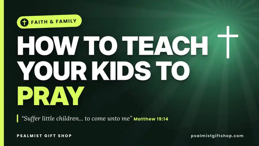 How to Teach Kids to Pray: 7 Simple Ways to Pray With Your Children