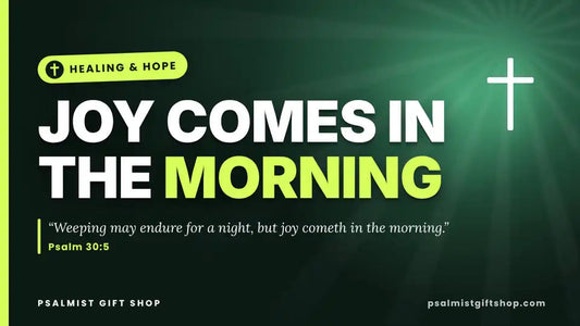 Joy Comes in the Morning: Psalm 30 and Bible Verses for Healing While You Wait