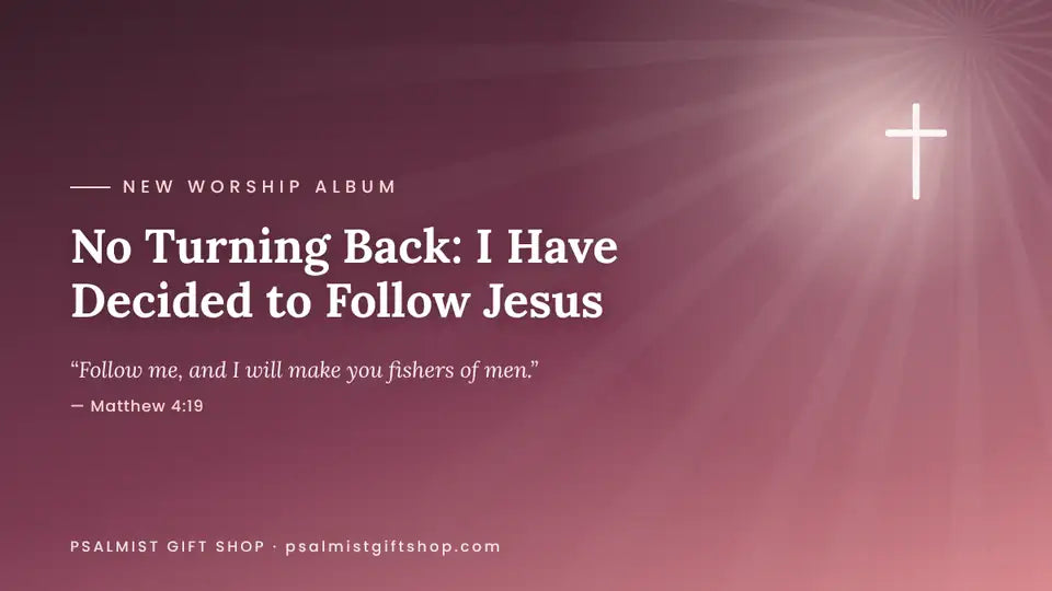 New worship album No Turning Back: I Have Decided to Follow Jesus