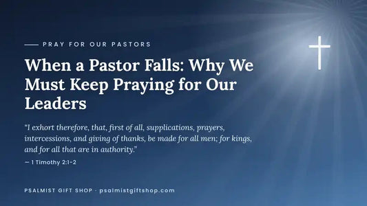 When a pastor falls: why Christians must keep praying for pastors and church leaders, 1 Timothy 2:1-2