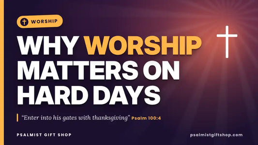 Why Worship Matters: 5 Reasons to Praise God Even on Hard Days