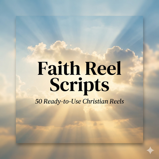 Faith Reel Scripts – 50 Ready-to-Use Christian Reels