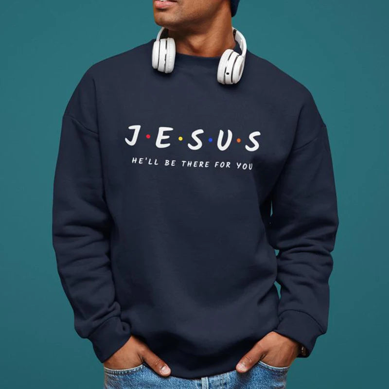 Jesus: He'll Be There For You – Christian Sweatshirt for Women