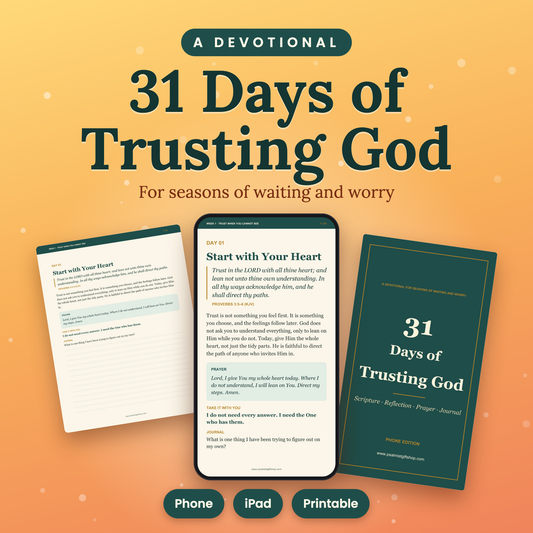 31 Days of Trusting God | Christian Devotional for Waiting & Worry (Phone, iPad + Printable PDF)